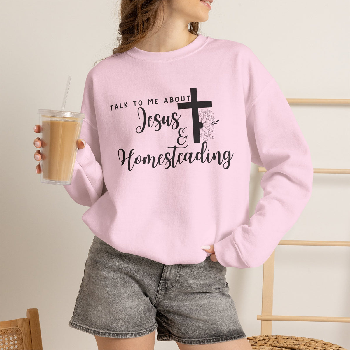Talk To Me About Jesus And Homesteading Crewneck Sweatshirt