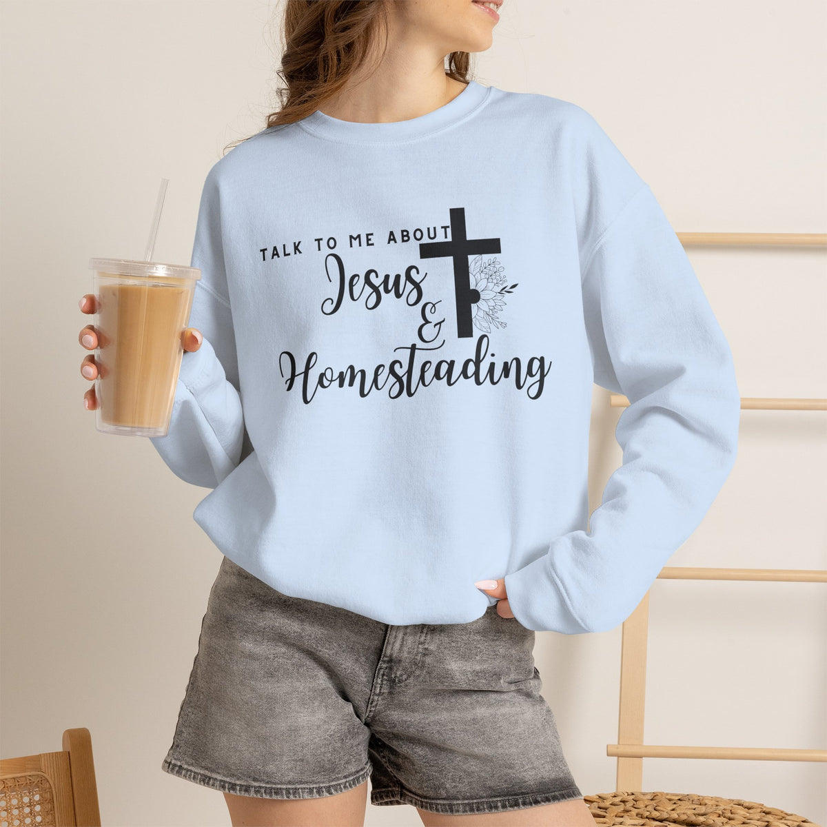 Talk To Me About Jesus And Homesteading Crewneck Sweatshirt