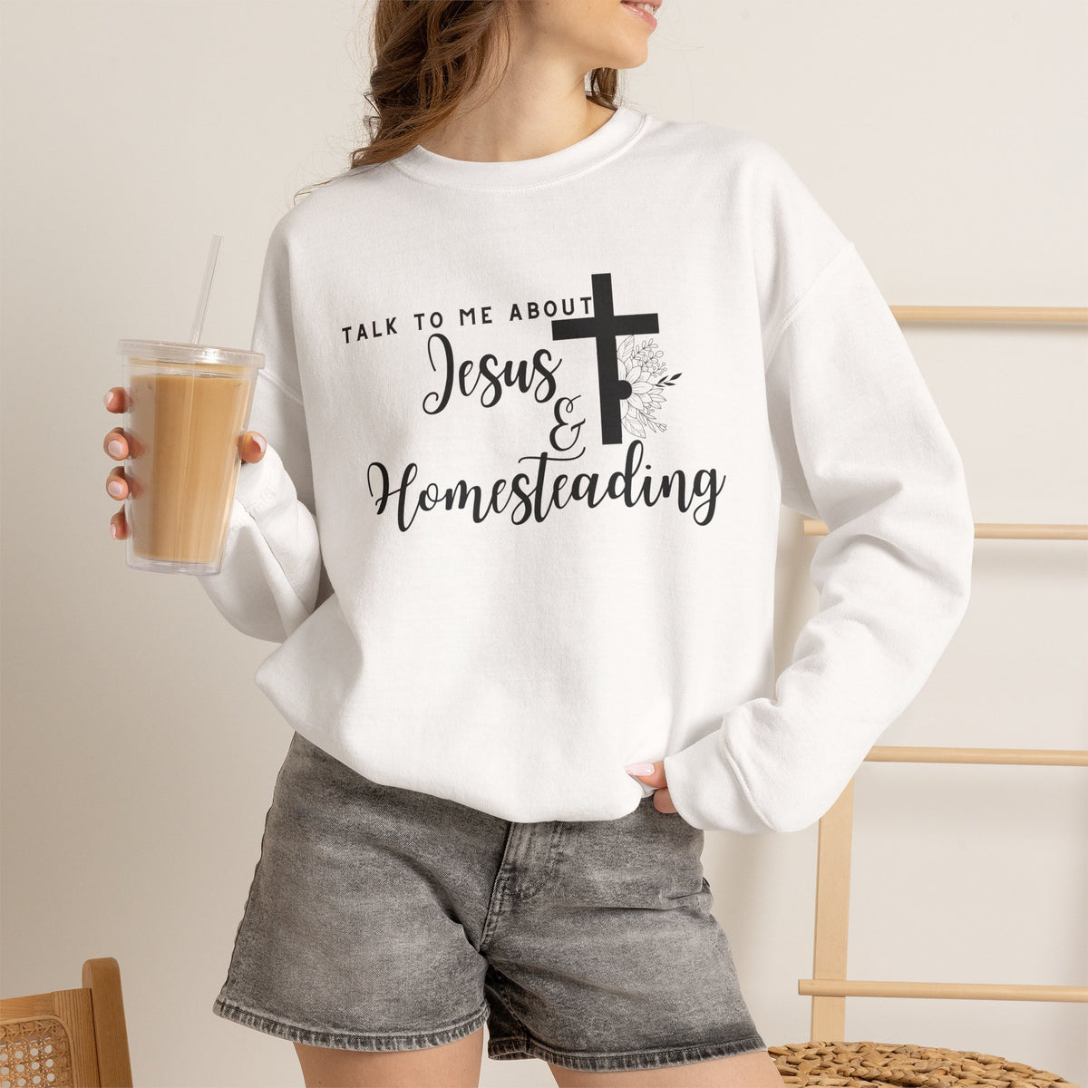Talk To Me About Jesus And Homesteading Crewneck Sweatshirt